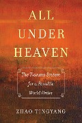 Cover-Bild zum Titel 'All under Heaven' von 'Tingyang Zhao'