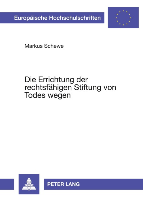 Die Errichtung der rechtsfähigen Stiftung von Todes wegen - Markus Schewe