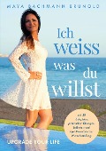 Cover-Bild zum Titel 'Ich weiss was du willst' von 'Maya Bachmann Brunold'