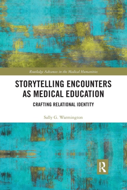 Storytelling Encounters as Medical Education - Sally G. Warmington