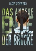 Das andere Ende der Brücke - Elisa Schwarz