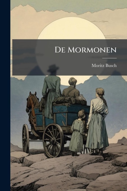 De Mormonen - Moritz Busch