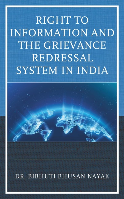 Right to Information and the Grievance Redressal System in India - Bibhuti Bhusan Nayak