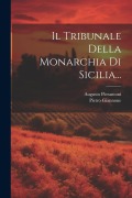 Cover-Bild zum Titel 'Il Tribunale Della Monarchia Di Sicilia...' von 'Pietro Giannone, Augusto Pierantoni'