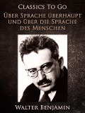Cover-Bild zum Titel 'Über Sprache überhaupt und über die Sprache des Menschen' von 'Walter Benjamin'