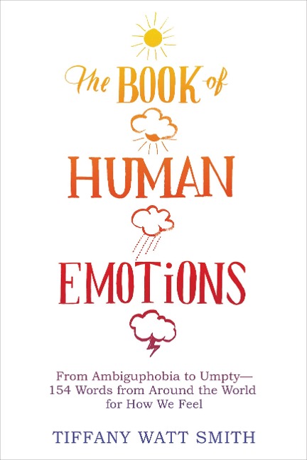The Book of Human Emotions - Tiffany Watt Smith