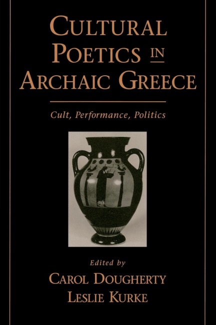 Cultural Poetics in Archaic Greece - 