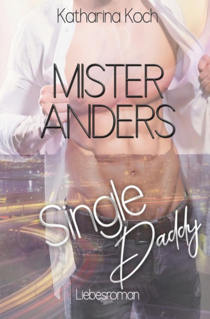 Mister Anders Single Daddy - Katharina Koch