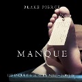 Cover-Bild zum Titel 'Manque (Les Enquêtes de Riley Page ¿ Tome 16)' von 'Blake Pierce'