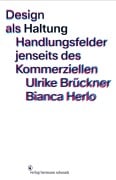 Design als Haltung - Ulrike Brückner, Bianca Herlo