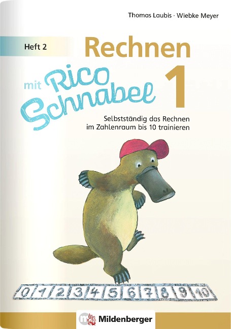 Rechnen mit Rico Schnabel 1, Heft 2 - Rechnen im Zahlenraum bis 10 - Wiebke Meyer, Thomas Laubis