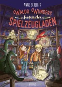 Cover-Bild zum Titel 'Waldo Wunders fantastischer Spielzeugladen' von 'Anne Scheller'