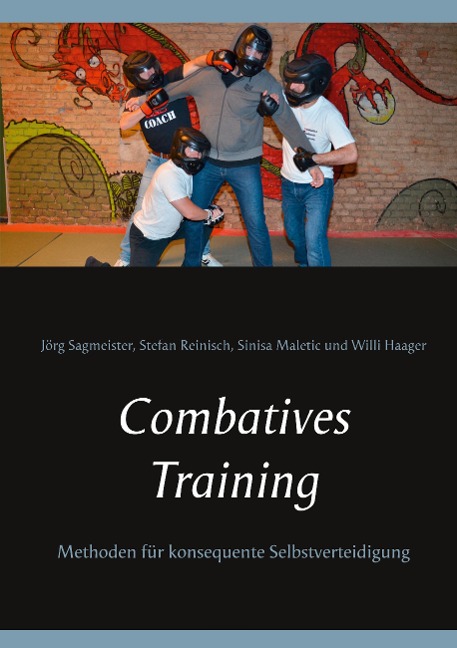 Combatives Training - Jörg Sagmeister, Stefan Reinisch, Sinisa Maletic, Willi Haager