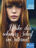 Cover-Bild zum Titel 'Ulrike das schwarz Schaf im Internat' von 'Marie Louise Fischer'