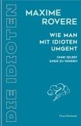 Cover-Bild zum Titel 'Wie man mit Idioten umgeht' von 'Maxime Rovere'