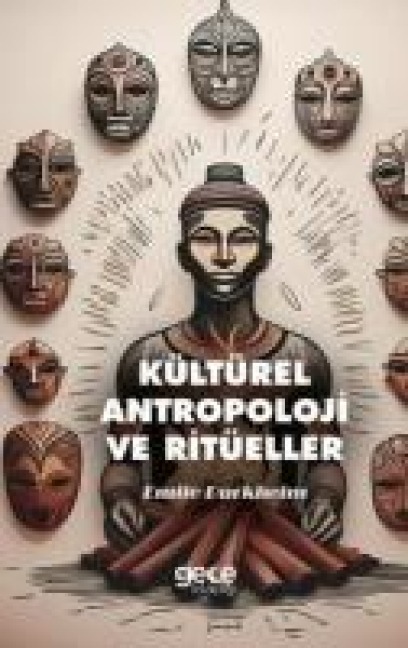 Kültürel Antropoloji ve Ritüeller - Emile Durkheim