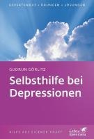Selbsthilfe bei Depressionen (Klett-Cotta Leben!) - Gudrun Görlitz