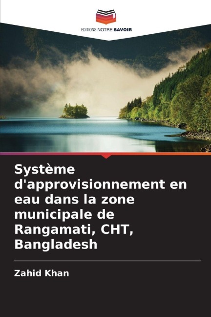 Système d'approvisionnement en eau dans la zone municipale de Rangamati, CHT, Bangladesh - Zahid Khan
