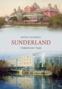 Cover-Bild zum Titel 'Sunderland Through Time' von 'Keith Cockerill'