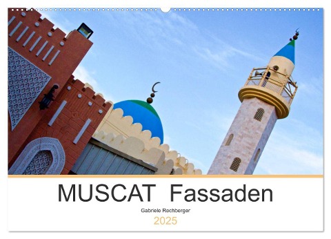 MUSCAT Fassaden (Wandkalender 2025 DIN A2 quer), CALVENDO Monatskalender - Gabriele Rechberger