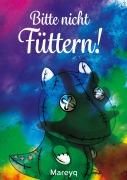Cover-Bild zum Titel 'Bitte nicht füttern!' von 'Mareyq'