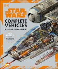 Cover-Bild zum Titel 'Star Wars Complete Vehicles New Edition' von 'Pablo Hidalgo, Jason Fry, Kerrie Dougherty, Curtis Saxton, David West Reynolds'