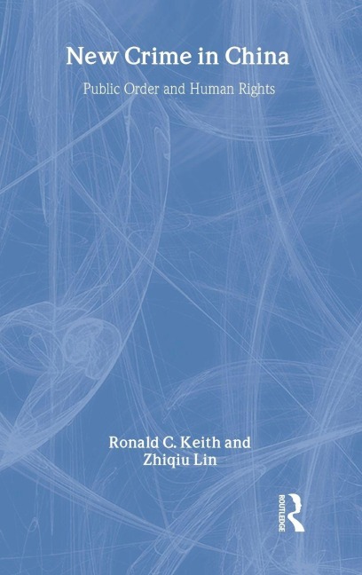 New Crime in China - Ronald Keith, Zhiqiu Lin