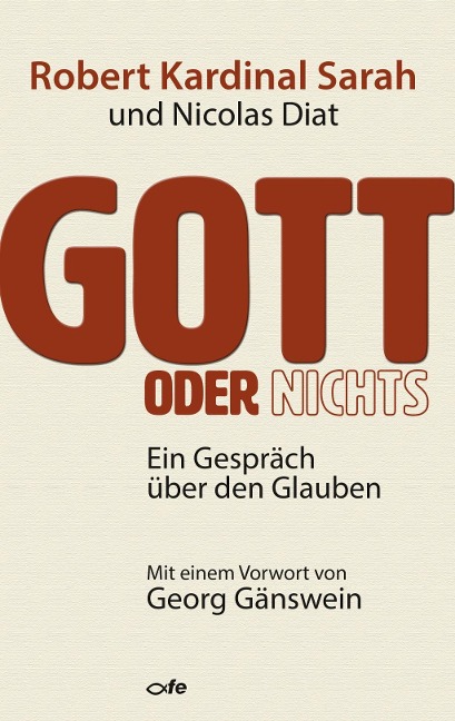 Gott oder nichts - Robert Sarah, Nicolas Diat