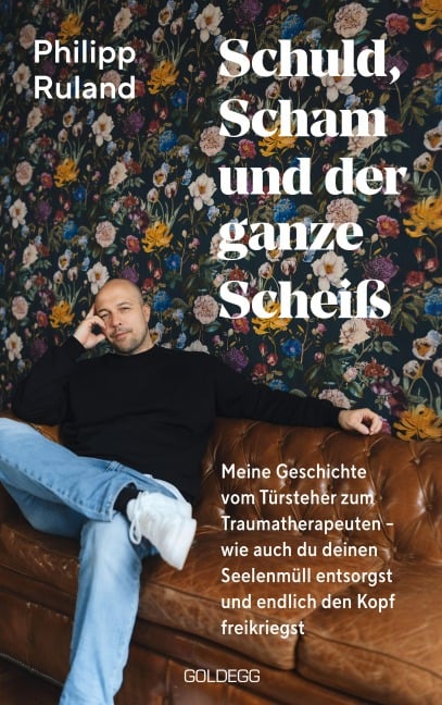 Schuld, Scham und der ganze Scheiß - Philipp Ruland