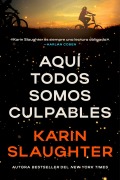 Cover-Bild zum Titel 'Aquí Todos Somos Culpables' von 'Karin Slaughter'