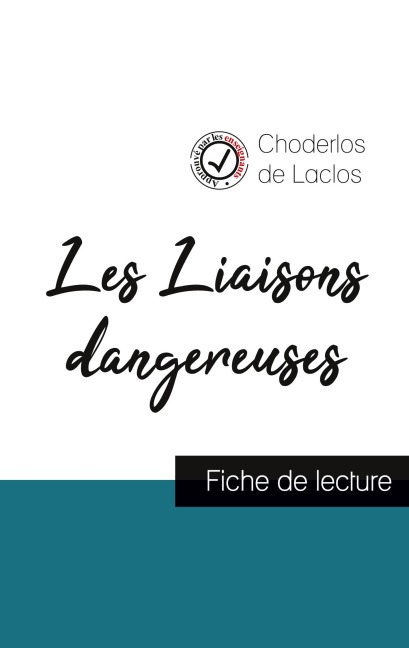 Les Liaisons dangereuses de Laclos (fiche de lecture et analyse complète de l'oeuvre) - Choderlos De Laclos