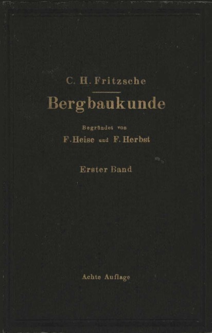 Lehrbuch der Bergbaukunde - Carl Hellmut. Fritzsche, Fritz Heise, Friedrich Herbst