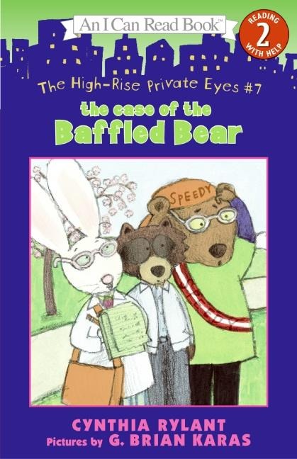 The High-Rise Private Eyes #7: The Case of the Baffled Bear - Cynthia Rylant