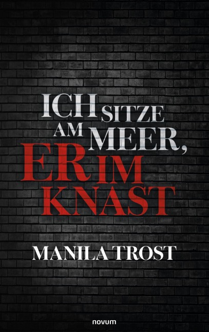 Ich sitze am Meer, er im Knast - Manila Trost