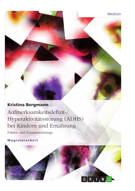 Die Aufmerksamkeits-Defizit/Hyperaktivitätsstörung (ADHS) bei Kindern und Ernährung - Kristina Bergmann