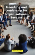 Cover-Bild zum Titel 'Coaching and Leadership for Organisational Success' von 'Archan Gupta'