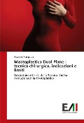 Cover-Bild zum Titel 'Mastoplastica Dual Plane : tecnica chirurgica, indicazioni e limiti' von 'Massimo Tempesta'