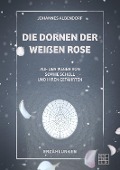 Die Dornen der Weißen Rose - Johannes Albendorf