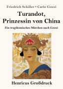 Cover-Bild zum Titel 'Turandot, Prinzessin von China (Großdruck)' von 'Friedrich Schiller, Carlo Gozzi'