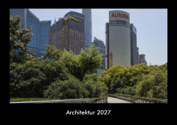 Cover-Bild zum Titel 'Architektur 2027 Fotokalender DIN A3' von 'Tobias Becker'