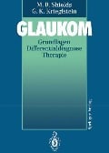 Glaukom - Günter K. Krieglstein, M. Bruce Shields