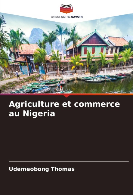 Agriculture et commerce au Nigeria - Udemeobong Thomas