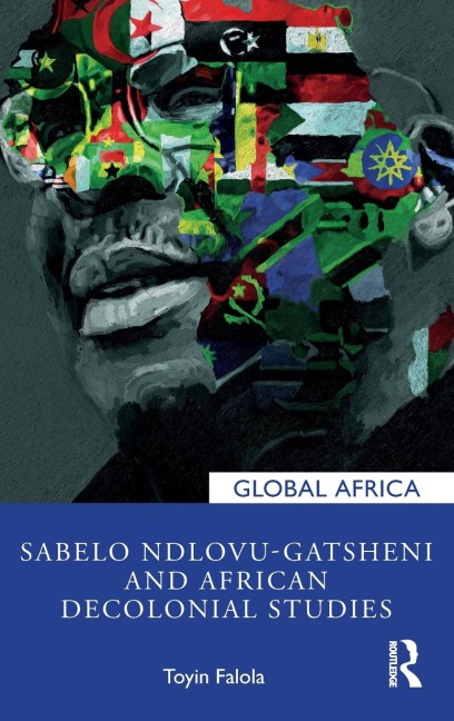 Sabelo Ndlovu-Gatsheni and African Decolonial Studies - Toyin Falola