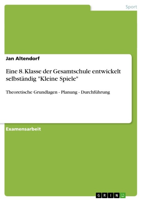 Eine 8. Klasse der Gesamtschule entwickelt selbständig "Kleine Spiele" - Jan Altendorf