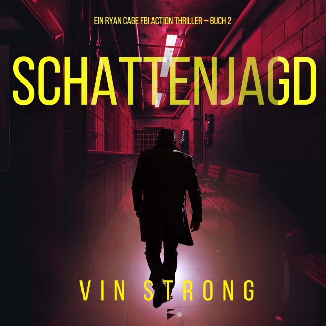Schattenjagd (Ein Ryan Cage FBI Action Thriller ¿ Buch 2) - Vin Strong