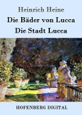 Cover-Bild zum Titel 'Die Bäder von Lucca / Die Stadt Lucca' von 'Heinrich Heine'