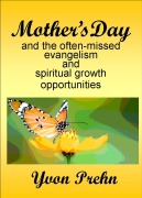 Cover-Bild zum Titel 'Mother's Day and the often-missed evangelism and spiritual growth opportunities' von 'Yvon Prehn'