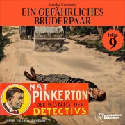 Cover-Bild zum Titel 'Ein gefährliches Brüderpaar (Nat Pinkerton - Der König der Detectivs, Folge 9)' von 'Vsevolod Krestovsky'