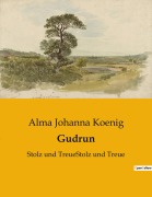 Cover-Bild zum Titel 'Gudrun' von 'Alma Johanna Koenig'