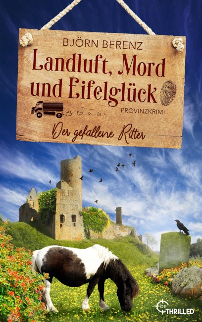 Landluft, Mord und Eifelglück: Der gefallene Ritter - Björn Berenz
